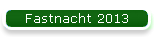 Fastnacht 2013